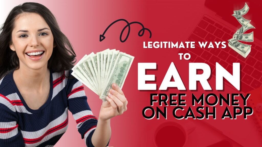 Legitimate Ways to Earn Free Money on Cash App