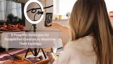 8 Powerful Strategies for Established Creators to Maximize Their Earnings